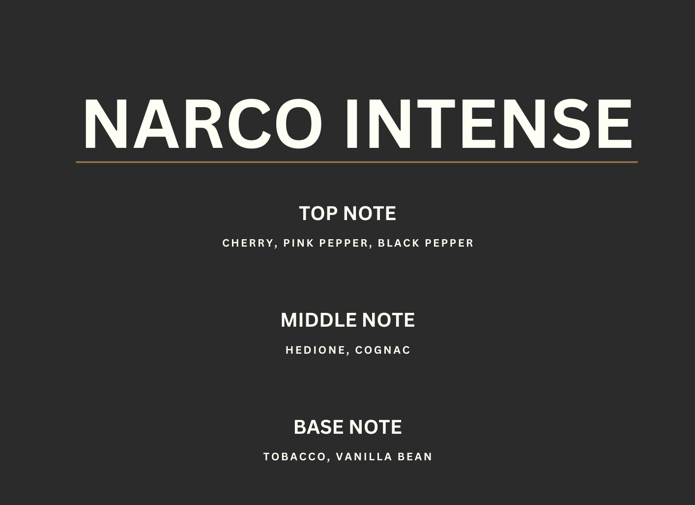 NARCO INTENSE - Inspired by Narcotic delight